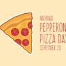 National Pepperoni pizza Day